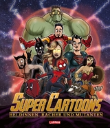 Super Cartoons: Heldinnen, Rächer und Mutanten - 