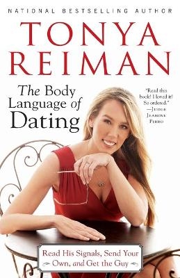 The Body Language of Dating - Tonya Reiman