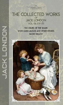 The Collected Works of Jack London, Vol. 06 (of 17) - Jack London