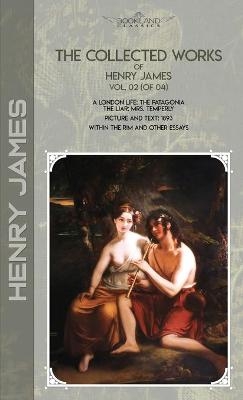 The Collected Works of Henry James, Vol. 02 (of 04) - Henry James