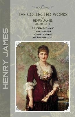 The Collected Works of Henry James, Vol. 04 (of 18) - Henry James
