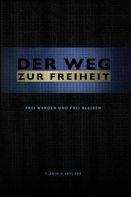 Der Weg Zur Freiheit - Vladimir Savchuk