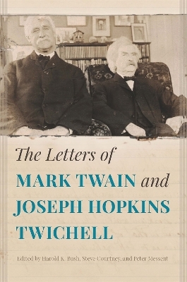 The Letters of Mark Twain and Joseph Hopkins Twichell - 