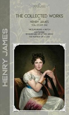 The Collected Works of Henry James, Vol. 01 (of 04) - Henry James