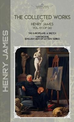 The Collected Works of Henry James, Vol. 01 (of 06) - Henry James