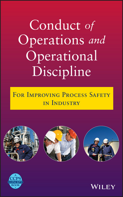 Conduct of Operations and Operational Discipline -  CCPS (Center for Chemical Process Safety)