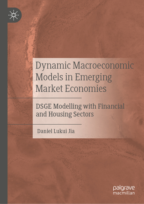 Dynamic Macroeconomic Models in Emerging Market Economies - Daniel Lukui Jia