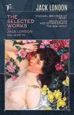 The Selected Works of Jack London, Vol. 12 (of 17) - Jack London