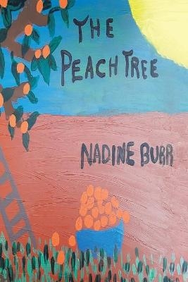 The Peach Tree - Nadine Burr