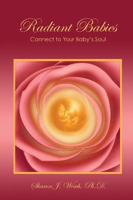 Radiant Babies - Sharon J Wesch