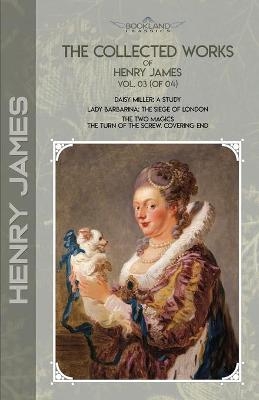 The Collected Works of Henry James, Vol. 03 (of 04) - Henry James
