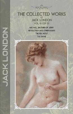 The Collected Works of Jack London, Vol. 10 (of 13) - Jack London