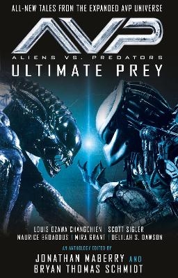 Aliens vs. Predators - Ultimate Prey - Louis Ozawa, Maurice Broaddus, Mira Grant, Delilah S. Dawson, Jonathan Maberry