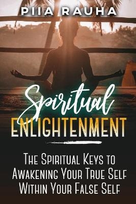 Spiritual Enlightenment - Piia Rauha