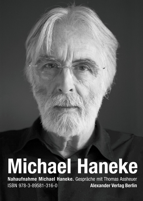 Nahaufnahme Michael Haneke - Thomas Assheuer, Michael Haneke