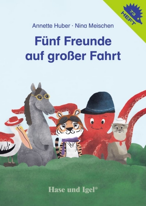 Fünf Freunde auf großer Fahrt / Igelheft 73 - Annette Huber, Nina Meischen