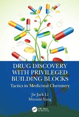 Drug Discovery with Privileged Building Blocks - Jie Jack Li, Minmin Yang