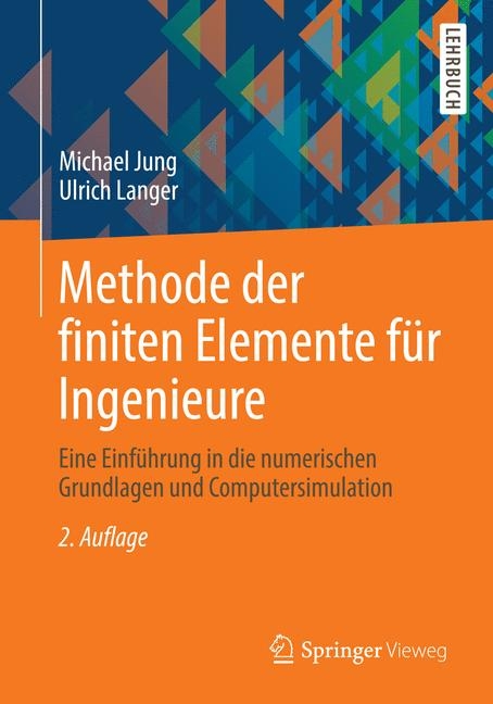 Methode der finiten Elemente für Ingenieure - Michael Jung, Ulrich Langer