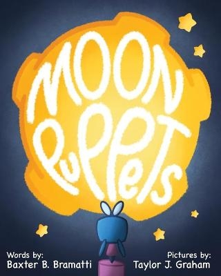 Moon Puppets - Baxter B Bramatti