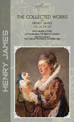 The Collected Works of Henry James, Vol. 03 (of 04) - Henry James