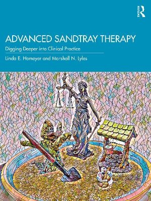 Advanced Sandtray Therapy - Linda E. Homeyer, Marshall N. Lyles