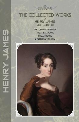 The Collected Works of Henry James, Vol. 03 (of 18) - Henry James