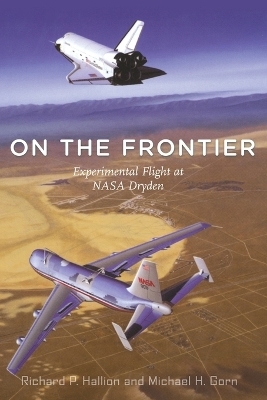 On the Frontier - Richard P. Hallion, Michael H. Gorn