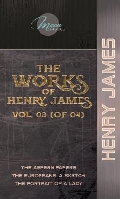 The Works of Henry James, Vol. 03 (of 04) - Henry James