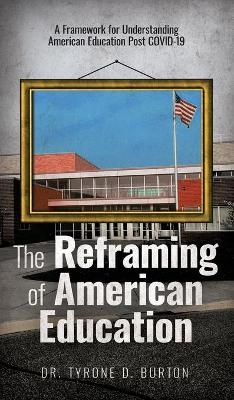 The Reframing of American Education - Tyrone Burton