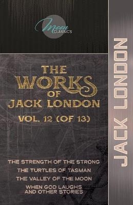 The Works of Jack London, Vol. 12 (of 13) - Jack London