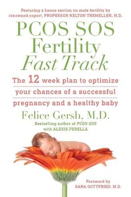 PCOS SOS Fertility Fast Track - M D Felice Gersh, Alexis Perella