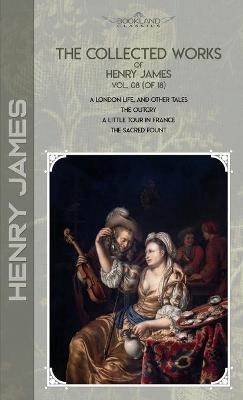 The Collected Works of Henry James, Vol. 08 (of 18) - Henry James