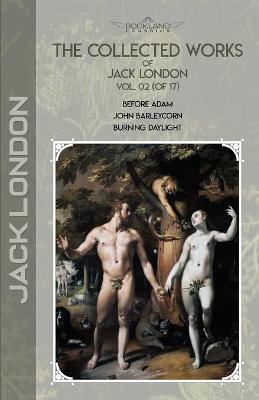 The Collected Works of Jack London, Vol. 02 (of 17) - Jack London