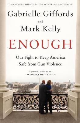 Enough - Gabrielle Giffords, Mark Kelly
