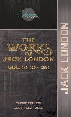 The Works of Jack London, Vol. 10 (of 25) - Jack London