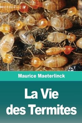La Vie des Termites - Maurice Maeterlinck