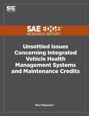 Unsettled Issues Concerning Integrated Vehicle Health Management Systems and Maintenance Credits - Ravi Rajamani