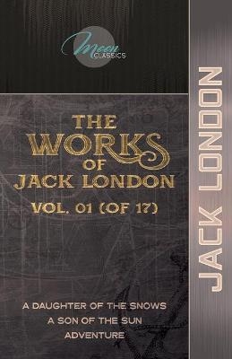 The Works of Jack London, Vol. 01 (of 17) - Jack London