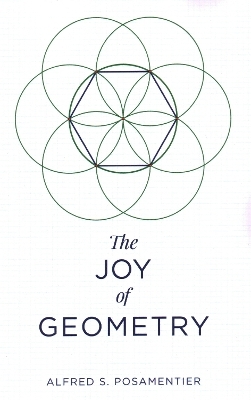 The Joy of Geometry - Alfred S. Posamentier