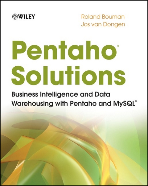 Pentaho Solutions - Roland Bouman, Jos van Dongen