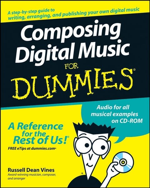 Composing Digital Music For Dummies - Russell Dean Vines