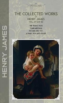The Collected Works of Henry James, Vol. 07 (of 18) - Henry James