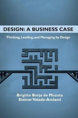 Design: A Business Case - Brigitte Borja de Mozota, Steinar Valade-Amland