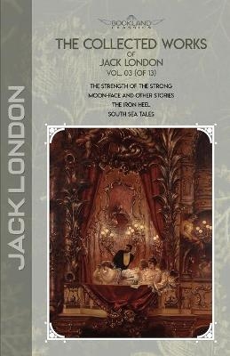 The Collected Works of Jack London, Vol. 03 (of 13) - Jack London