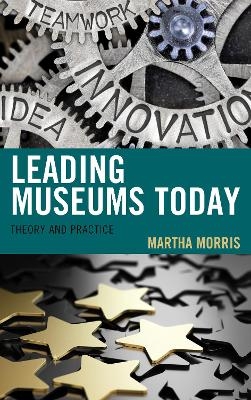 Leading Museums Today - Martha Morris