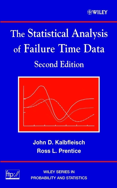 The Statistical Analysis of Failure Time Data - John D. Kalbfleisch, Ross L. Prentice