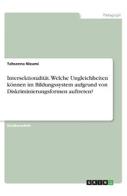 Intersektionalität. Welche Ungleichheiten können im Bildungssystem aufgrund von Diskriminierungsformen auftreten? - Tahseena Nizami