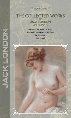The Collected Works of Jack London, Vol. 10 (of 13) - Jack London
