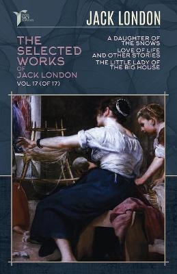 The Selected Works of Jack London, Vol. 17 (of 17) - Jack London