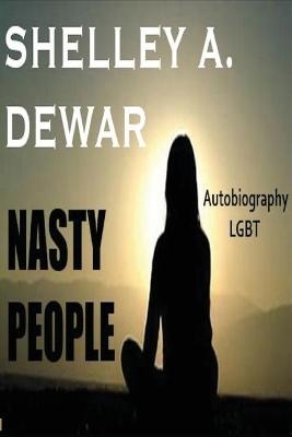 Nasty people - Shelley a Dewar